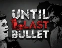 Игра для ПК Forever Entertainment Until The Last Bullet (16+)